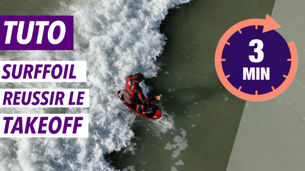 TUTO SURF FOIL 3 MINUTES POUR REUSSIR TON TAKE OFF